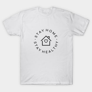 Stay home, stay healthy T-Shirt